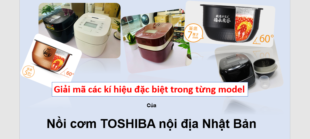 Giải mã các kí hiệu đặc biệt trong từng model của nồi cơm Toshiba nội địa Nhật