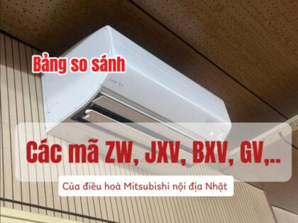 Bảng So Sánh Các Mã Điều Hòa Mitsubishi Nội Địa Nhật 2026